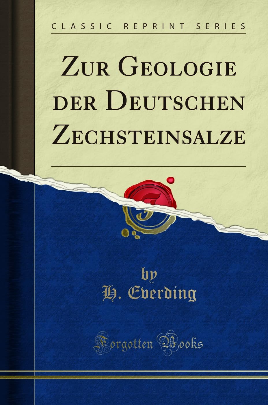 Zur Geologie der Deutschen Zechsteinsalze (Classic Reprint) Learning & Reference