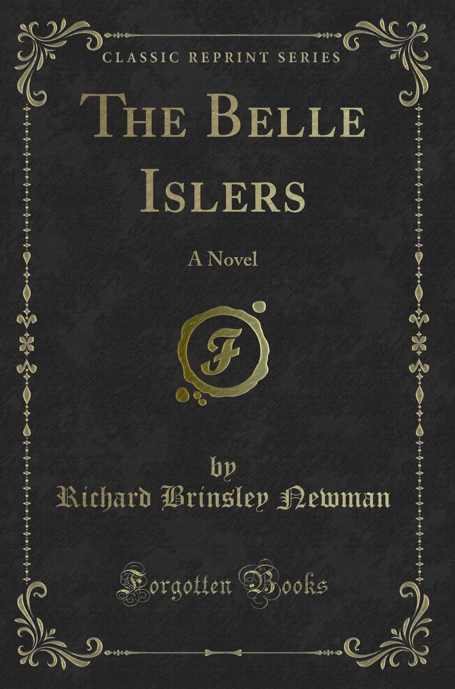 The Belle Islers: A Novel (Classic Reprint) Novels & Short Stories