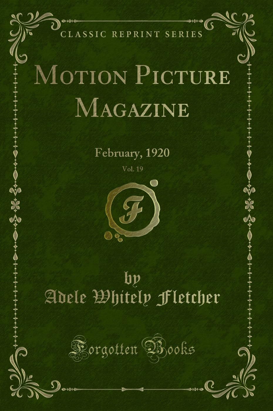 Motion Picture Magazine, Vol. 19: February, 1920 (Classic Reprint) Novels & Short Stories