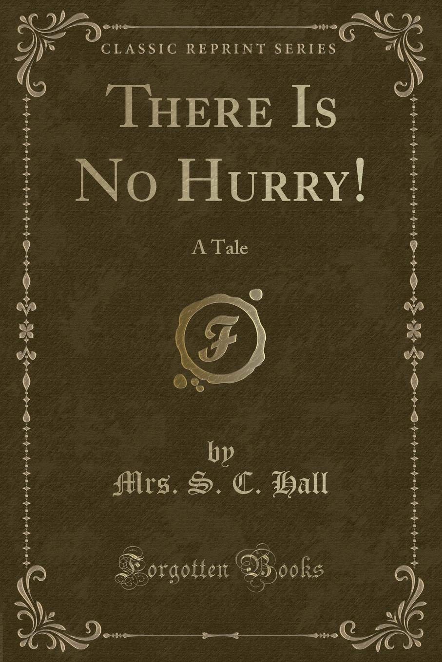 Product Image: There Is No Hurry!: A Tale (Classic Reprint)