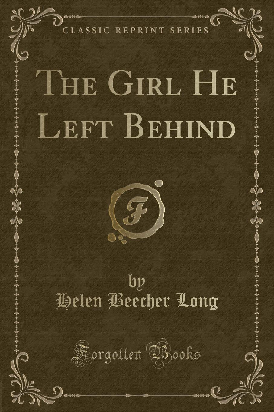 The Girl He Left Behind (Classic Reprint) Novels & Short Stories