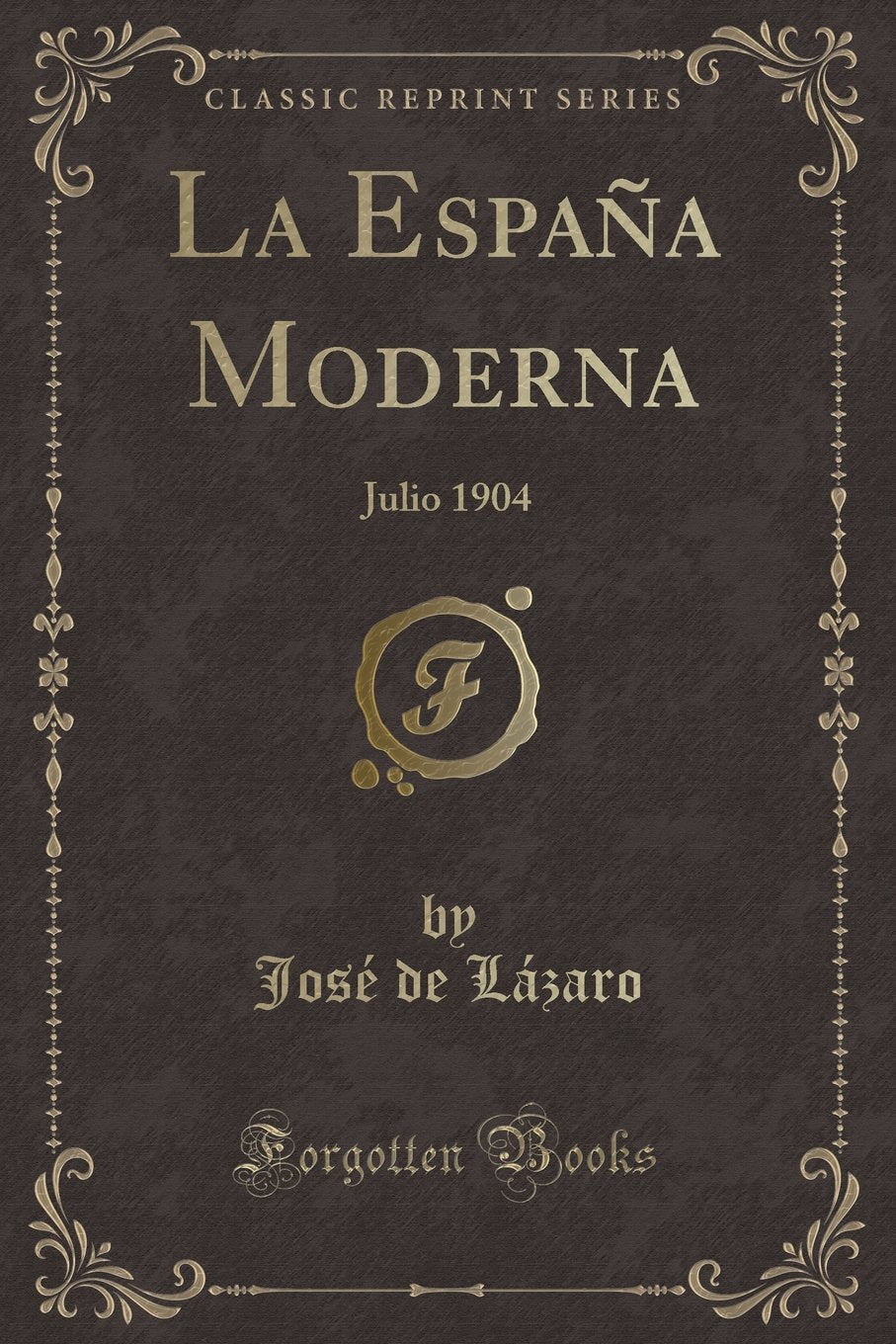 La España Moderna: Julio 1904 (Classic Reprint) Contemporary literature