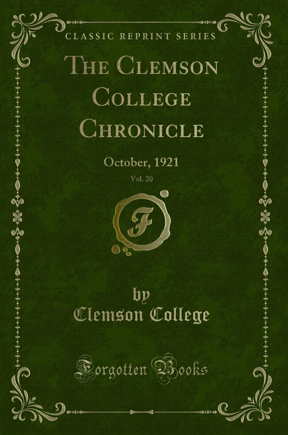 The Clemson College Chronicle, Vol. 20: October, 1921 (Classic Reprint) Novels & Short Stories
