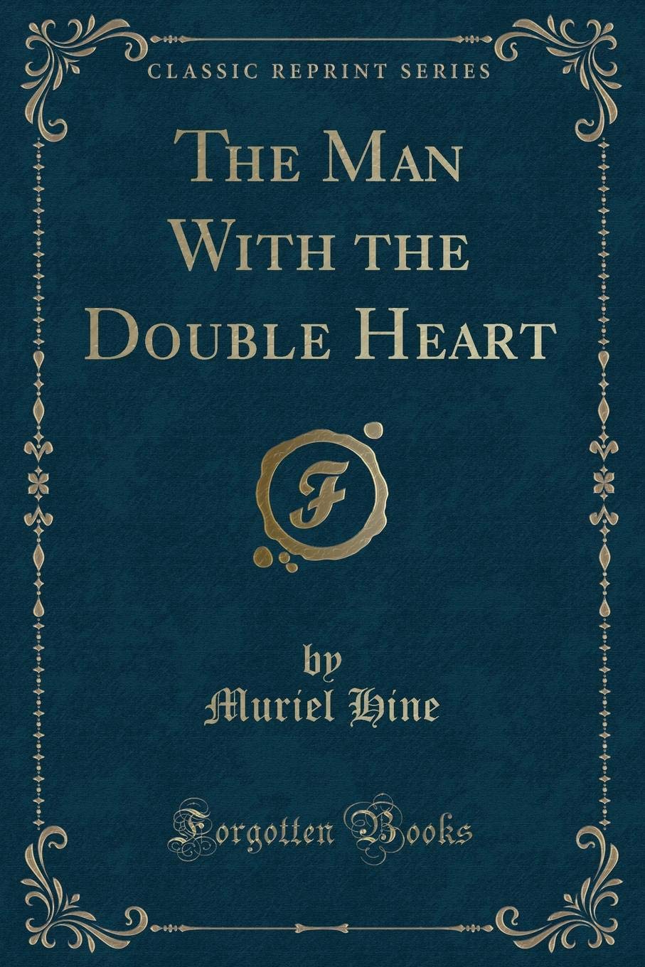 The Man With the Double Heart (Classic Reprint) Novels & Short Stories