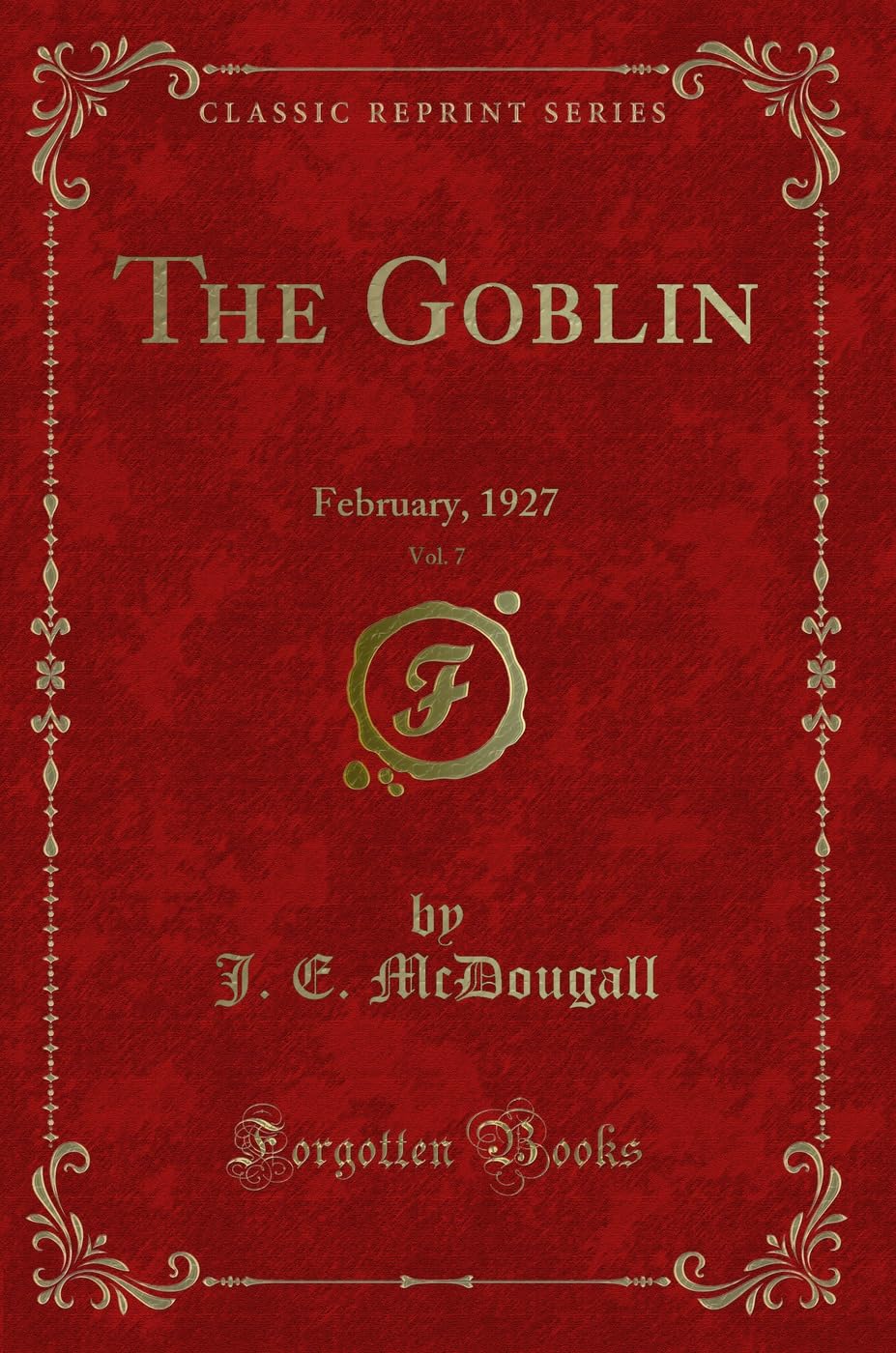 The Goblin, Vol. 7: February, 1927 (Classic Reprint) Novels & Short Stories