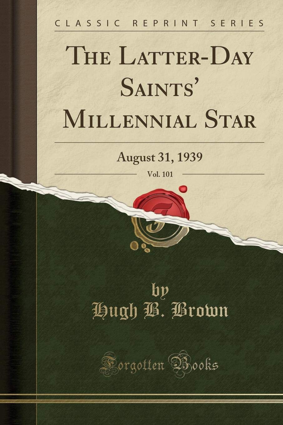 The Latter-Day Saints' Millennial Star, Vol. 101: August 31, 1939 (Classic Reprint) Memories