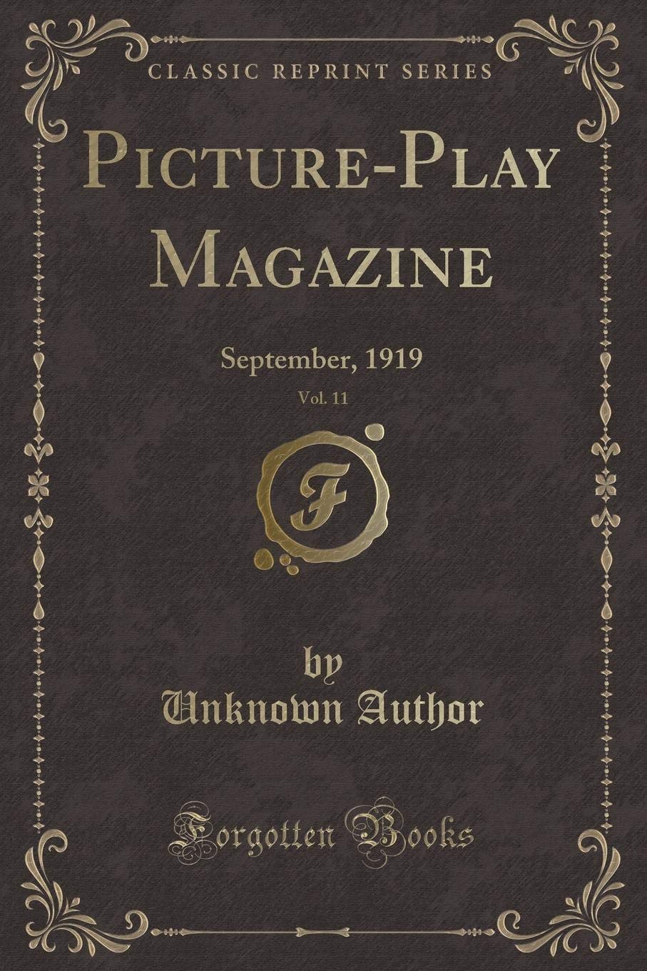 Picture-Play Magazine, Vol. 11: September, 1919 (Classic Reprint) Politics & History