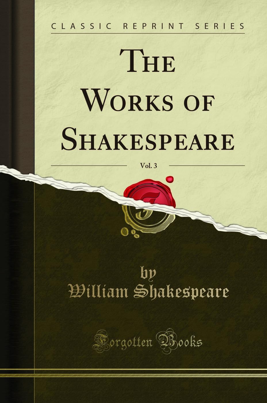 The Works of Shakespeare, Vol. 3 (Classic Reprint) Drama