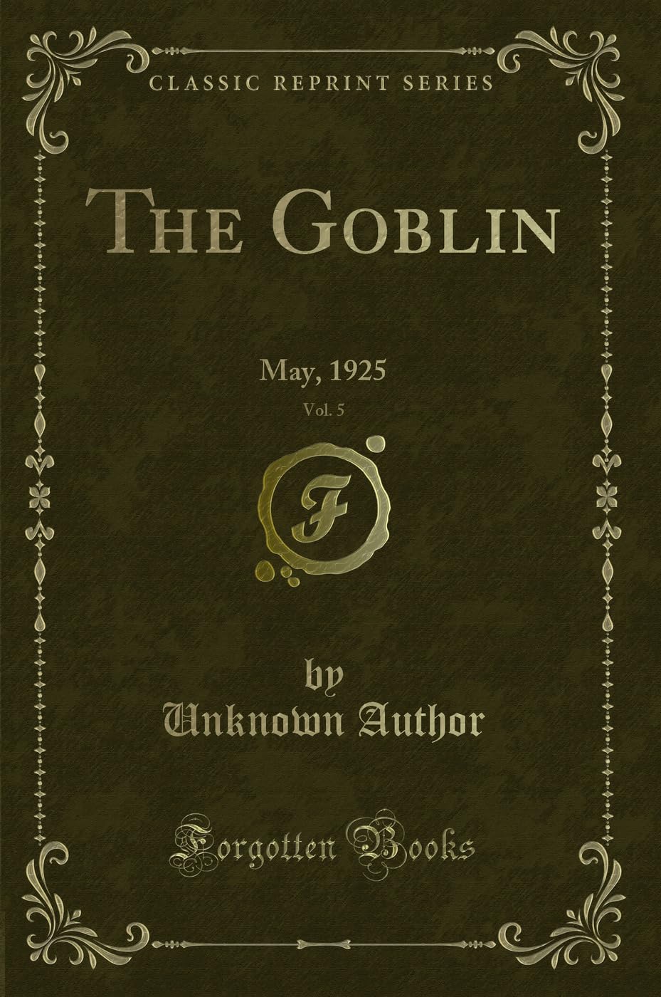 The Goblin, Vol. 5: May, 1925 (Classic Reprint) Novels & Short Stories