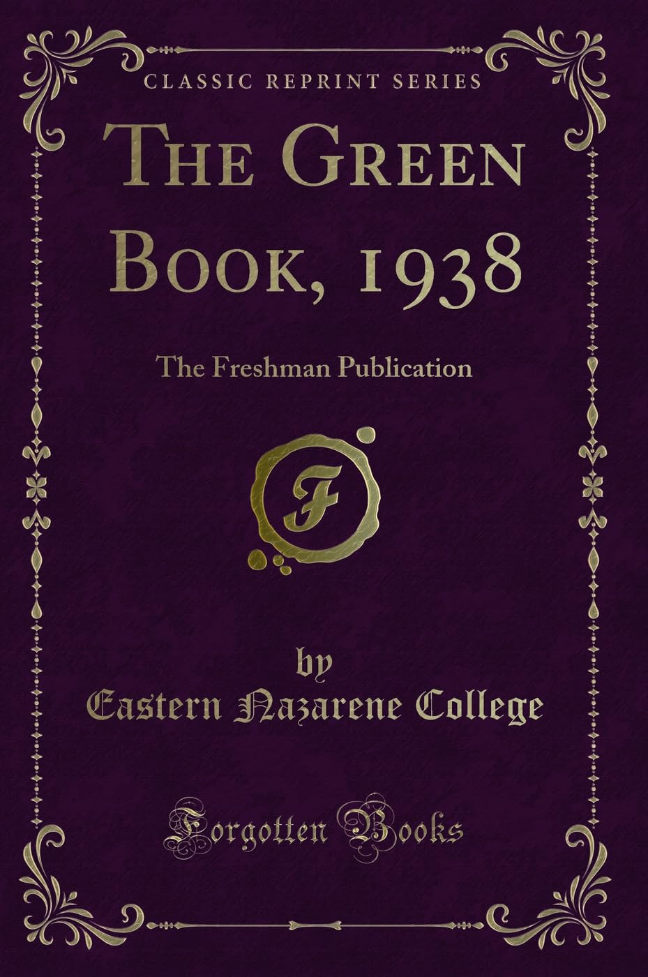 The Green Book, 1938: The Freshman Publication (Classic Reprint) Novels & Short Stories