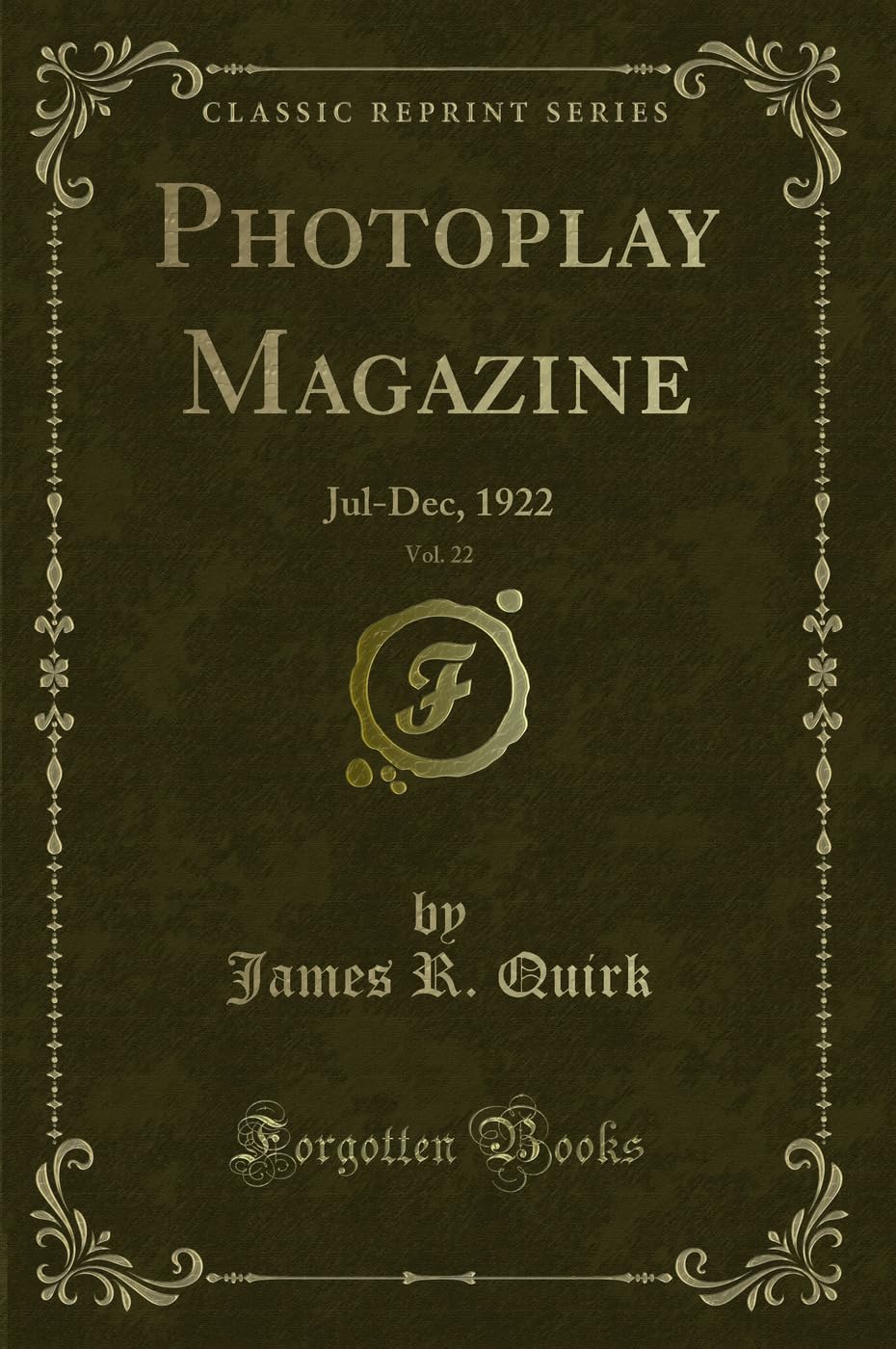 Photoplay Magazine, Vol. 22: Jul-Dec, 1922 (Classic Reprint) Novels & Short Stories