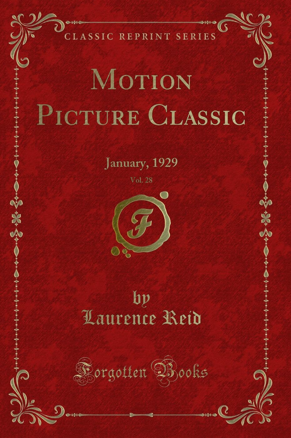 Motion Picture Classic, Vol. 28: January, 1929 (Classic Reprint) Novels & Short Stories
