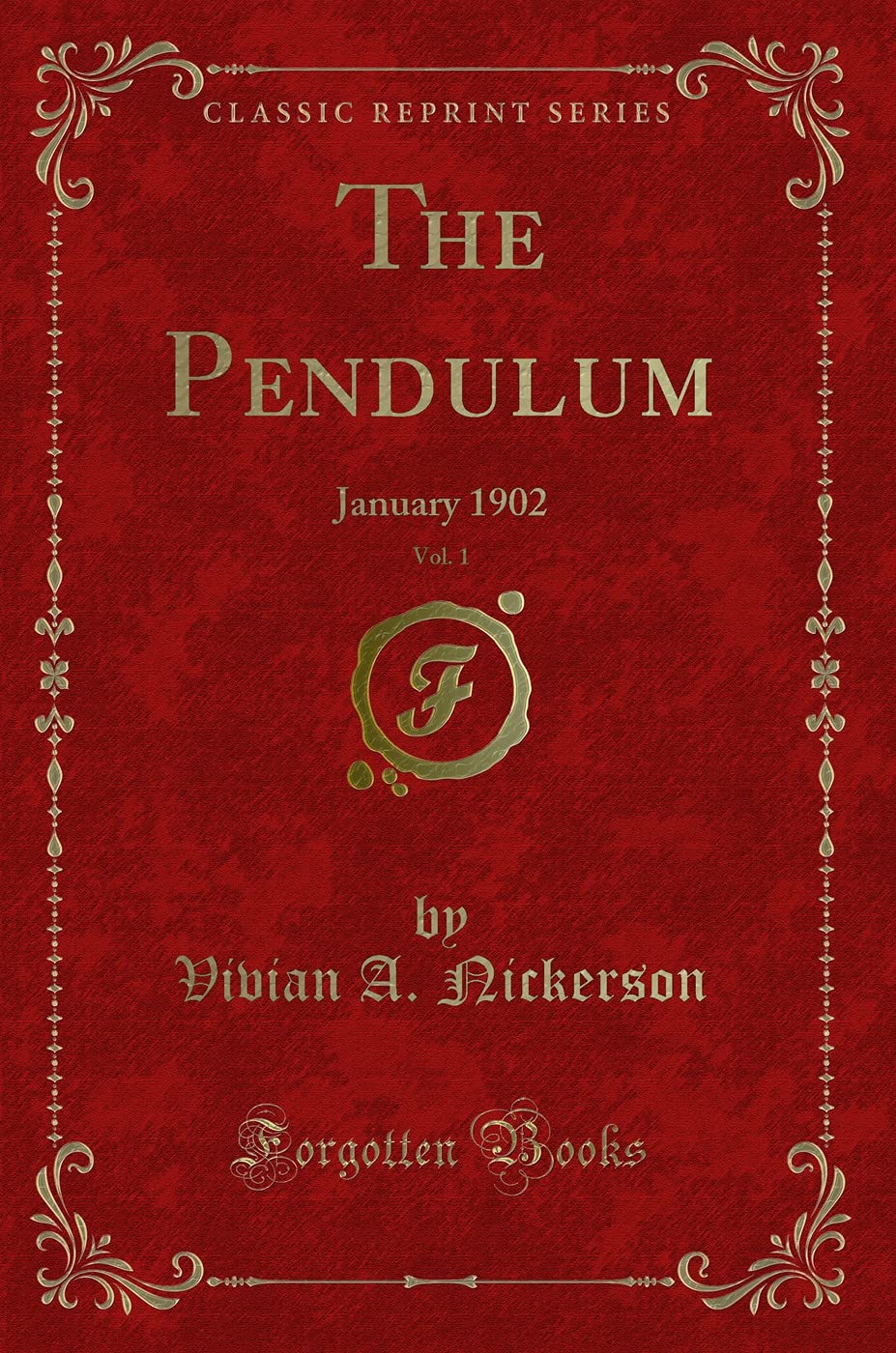 The Pendulum, Vol. 1: January 1902 (Classic Reprint) Novels & Short Stories