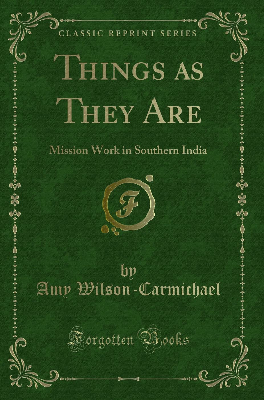 Things as They Are: Mission Work in Southern India (Classic Reprint) Novels & Short Stories