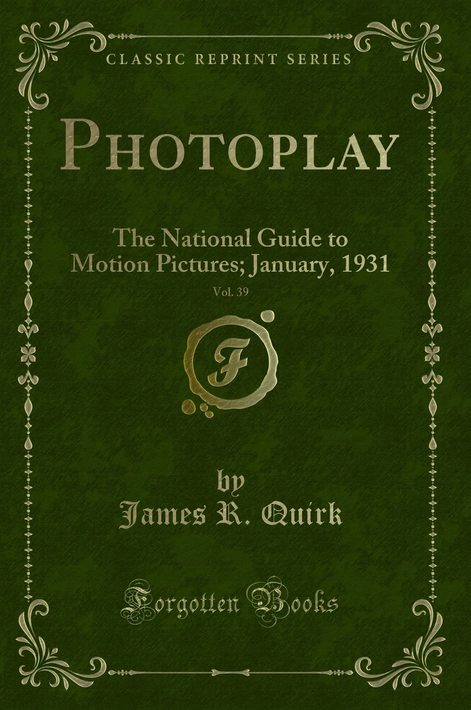 Photoplay, Vol. 39: The National Guide to Motion Pictures; January, 1931 (Classic Reprint) Novels & Short Stories