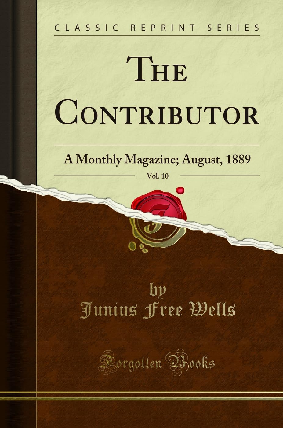 The Contributor, Vol. 10: A Monthly Magazine; August, 1889 (Classic Reprint) Social Sciences