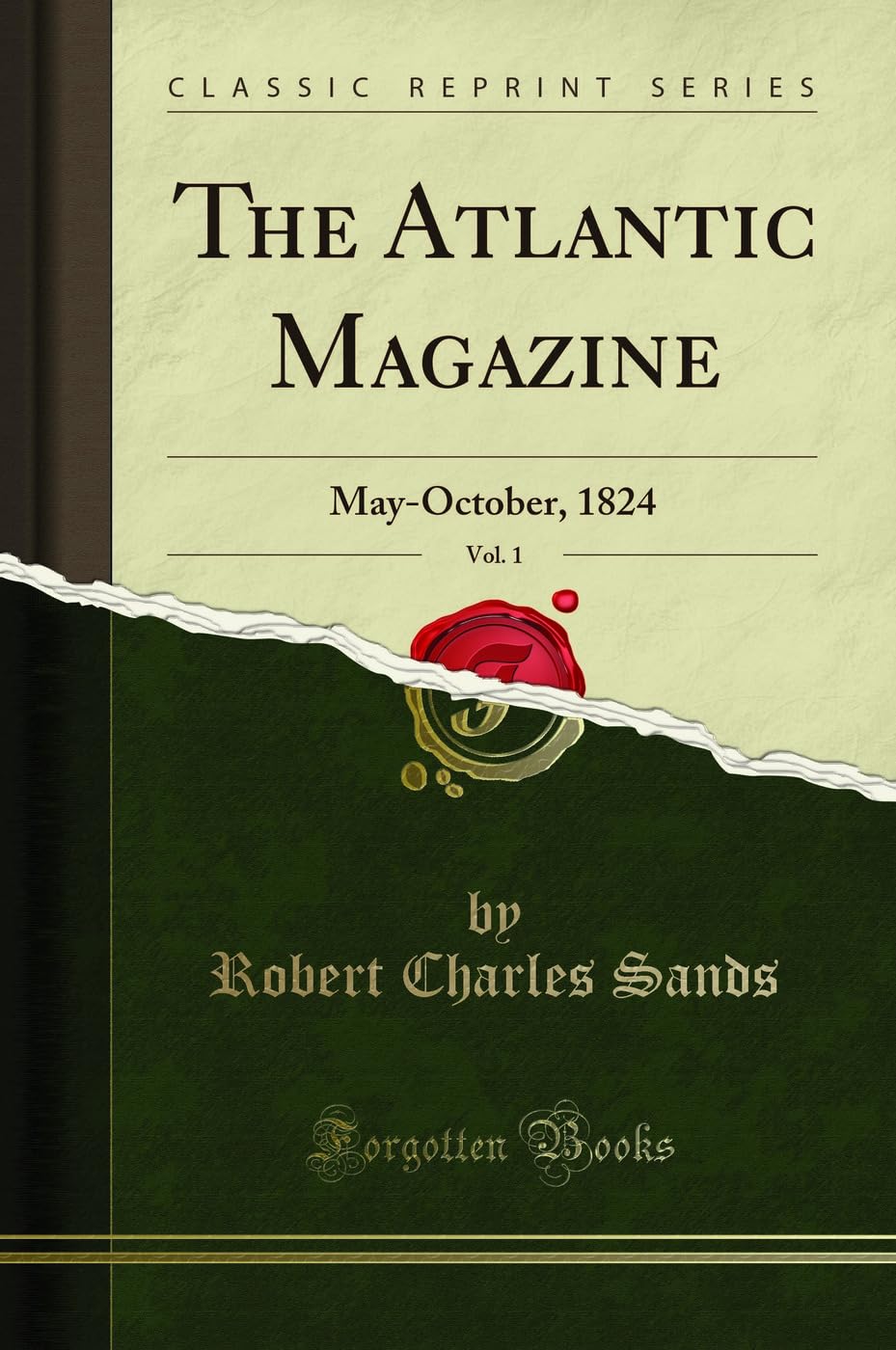 The Atlantic Magazine, Vol. 1: May-October, 1824 (Classic Reprint) Essays & Short Stories