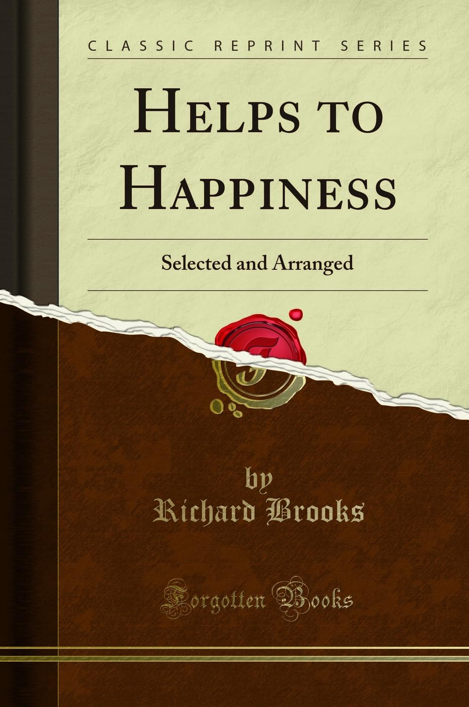 Helps to Happiness: Selected and Arranged (Classic Reprint) Business, Finance & Career
