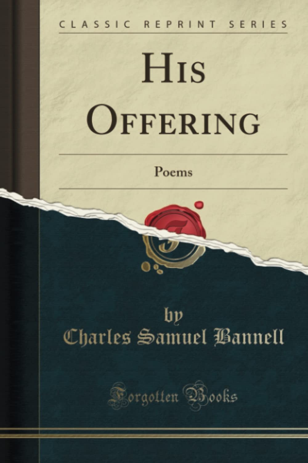 His Offering (Classic Reprint): Poems: Poems (Classic Reprint) Poetry