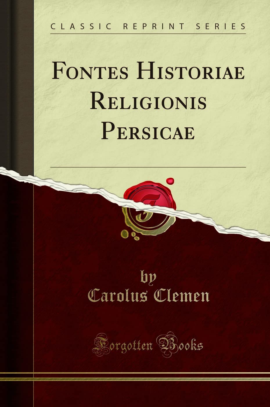 Fontes Historiae Religionis Persicae (Classic Reprint) Foreign Languages ​​& Dictionaries