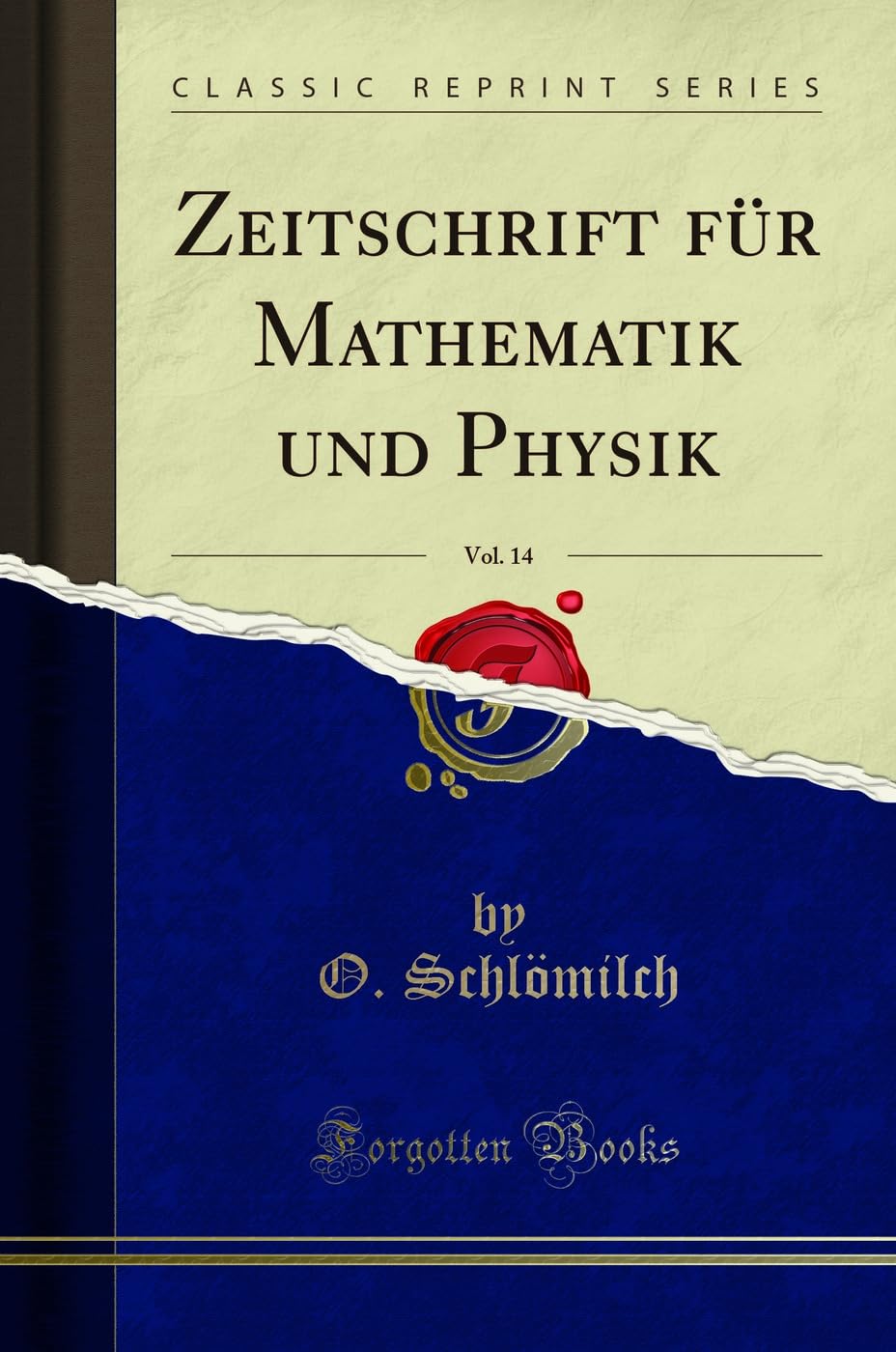 Zeitschrift für Mathematik und Physik, Vol. 14 (Classic Reprint) Mathematics