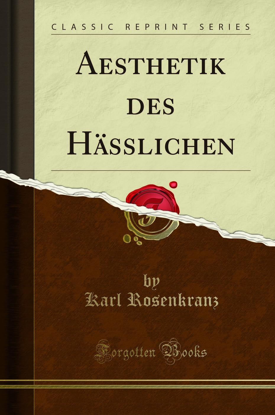 Aesthetik des Hässlichen (Classic Reprint) Philosophy