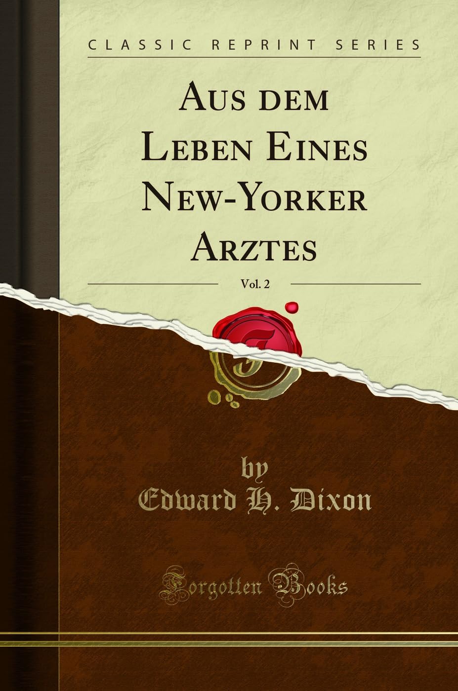 Aus dem Leben Eines New-Yorker Arztes, Vol. 2 (Classic Reprint) Business, Finance & Career