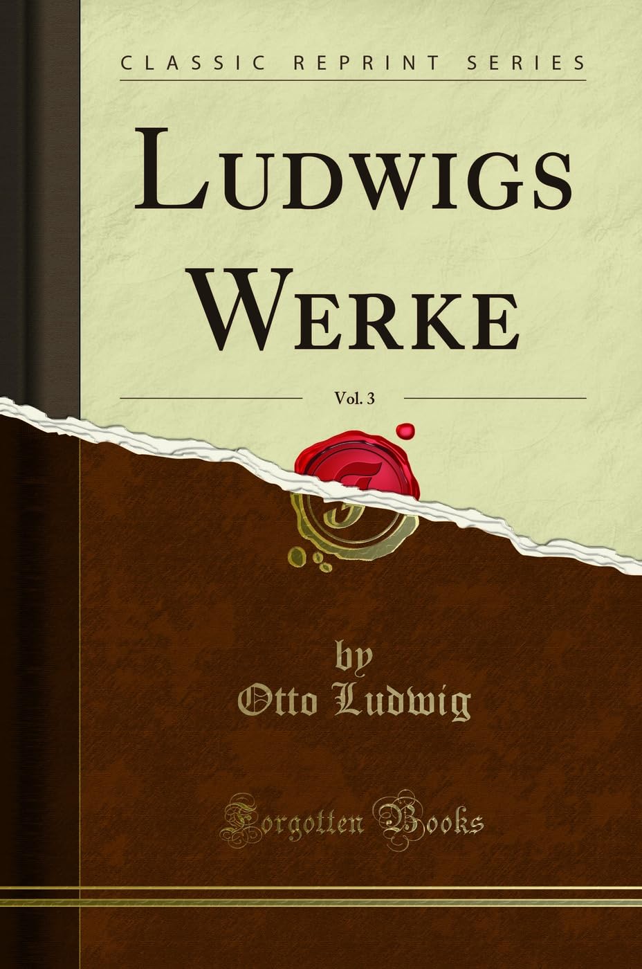 Ludwigs Werke, Vol. 3 (Classic Reprint) Business, Finance & Career
