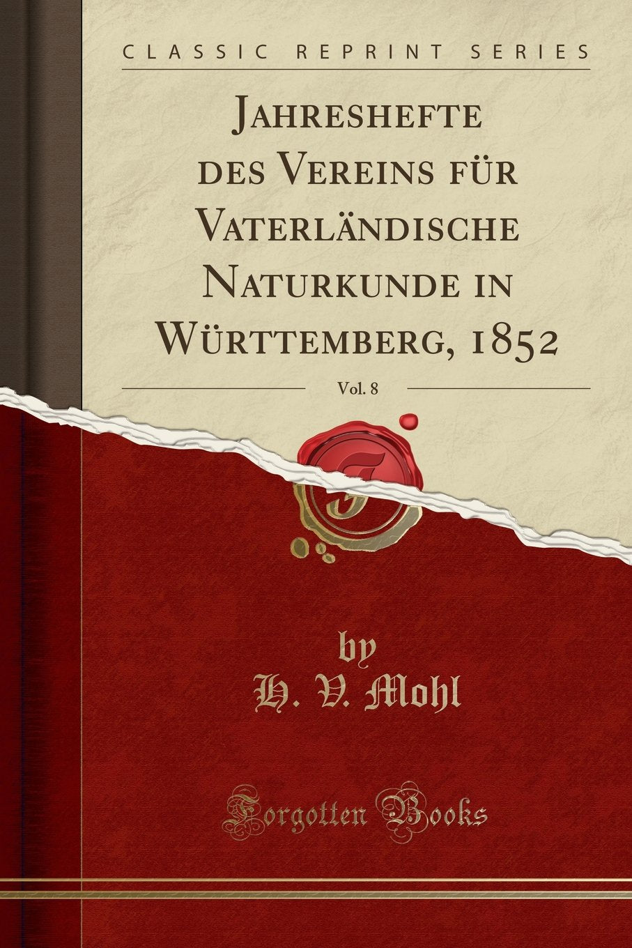 Jahreshefte des Vereins für Vaterländische Naturkunde in Württemberg, 1852, Vol. 8 (Classic Reprint) Business, Finance & Career