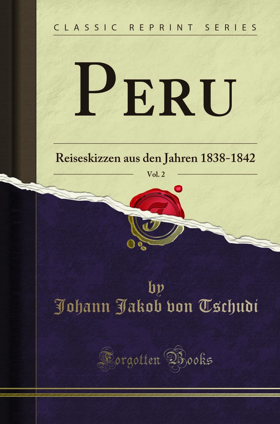Peru, Vol. 2: Reiseskizzen Aus Den Jahren 1838-1842 (Classic Reprint) Leisure, Home & Garden