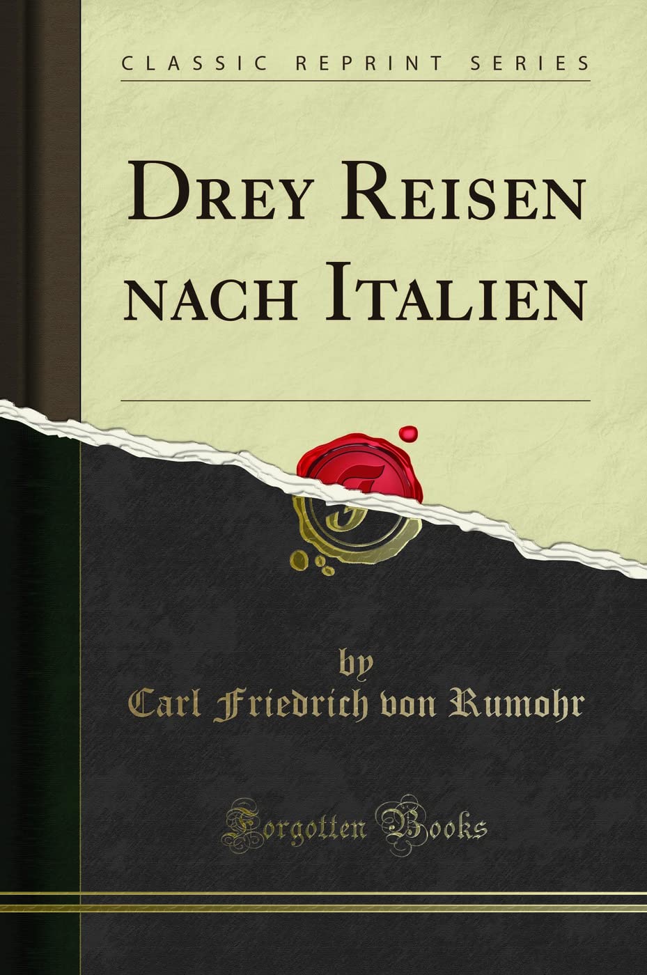 Drey Reisen nach Italien (Classic Reprint) Social Sciences