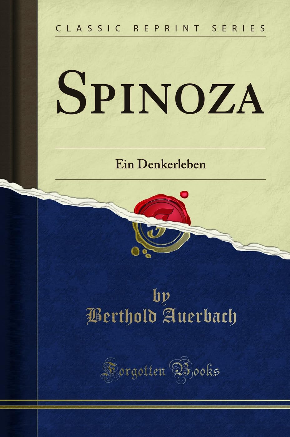 Spinoza (Classic Reprint): Ein Denkerleben: Ein Denkerleben (Classic Reprint) Social Sciences