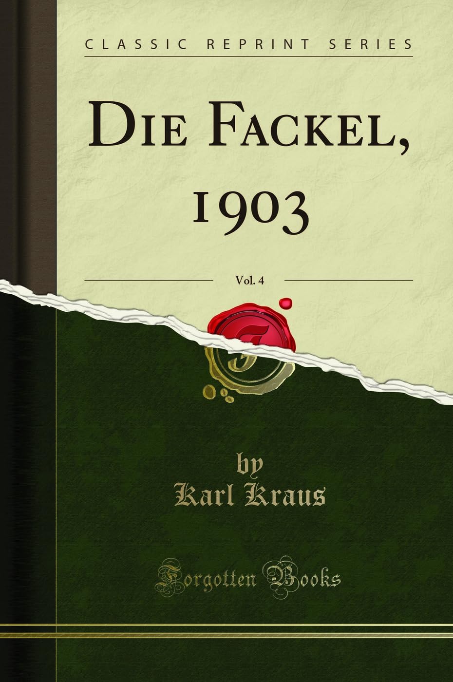 Die Fackel, 1903, Vol. 4 (Classic Reprint) Memories