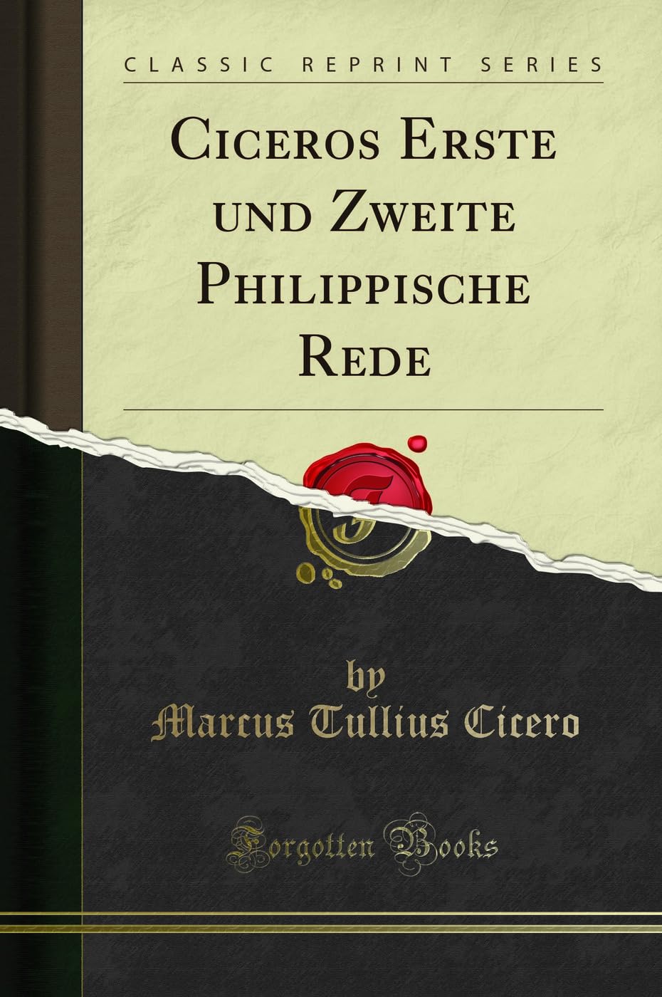 Ciceros Erste und Zweite Philippische Rede (Classic Reprint) Film, Art & Culture