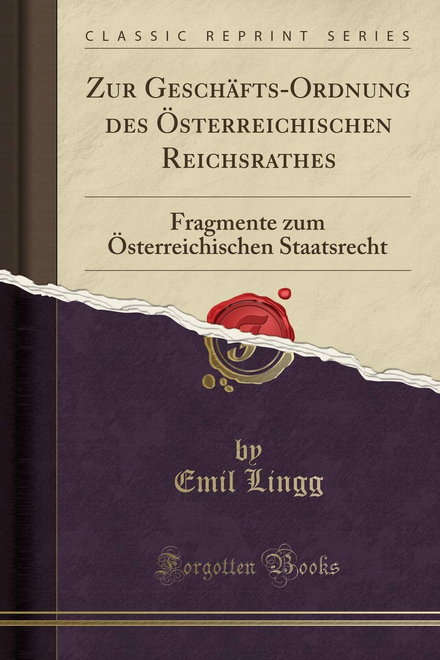 Zur Geschäfts-Ordnung des Österreichischen Reichsrathes: Fragmente zum Österreichischen Staatsrecht (Classic Reprint) Leisure, Home & Garden