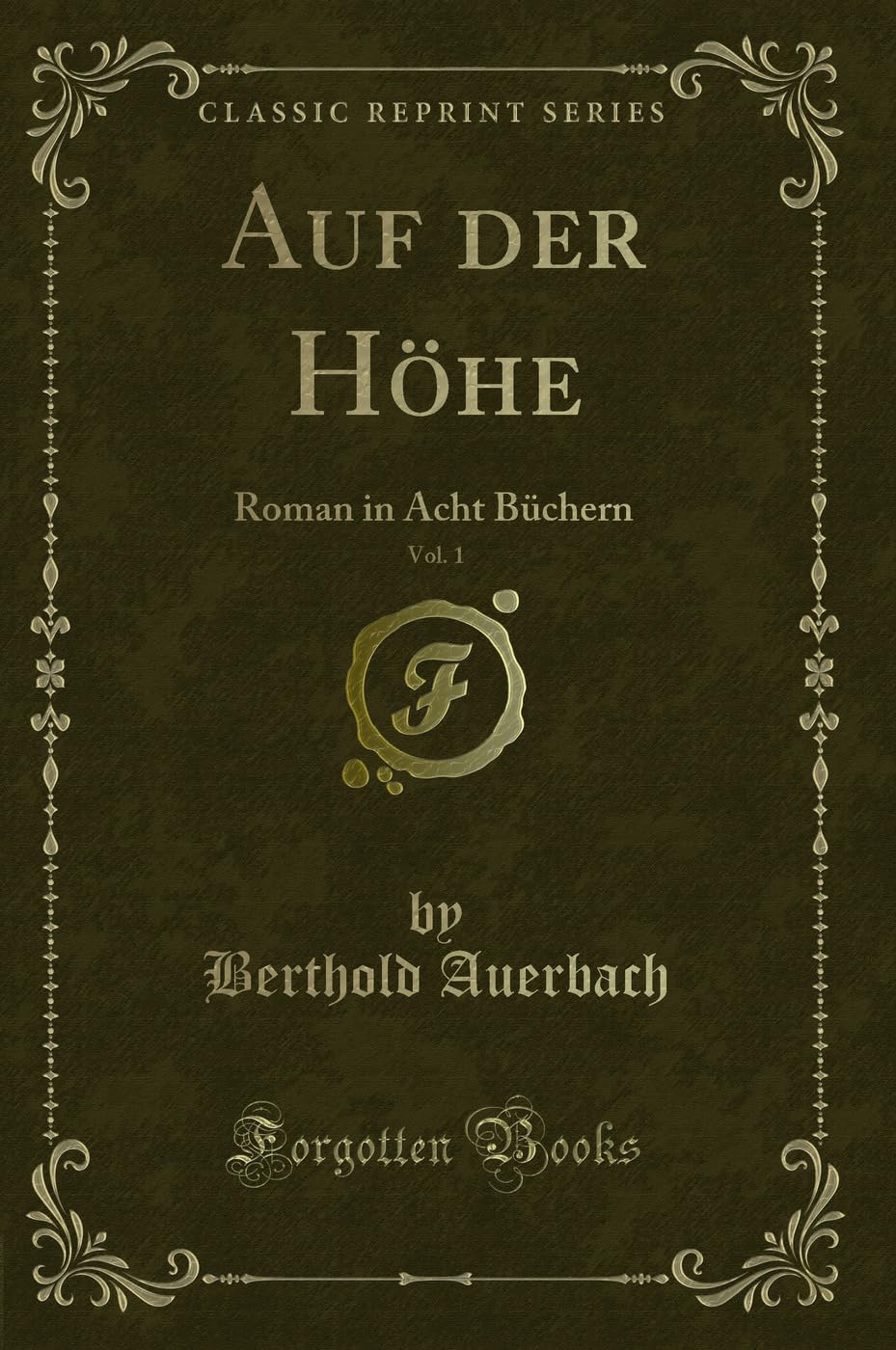 Auf der Höhe, Vol. 1: Roman in Acht Büchern (Classic Reprint) Contemporary literature
