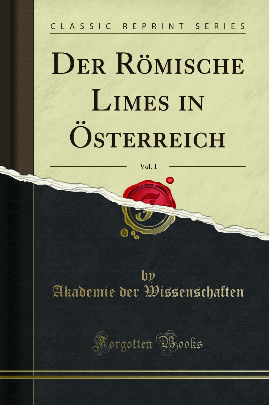 Der Römische Limes in Österreich, Vol. 1 (Classic Reprint) Media & Communication