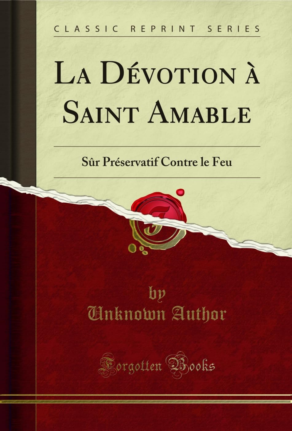 La Dévotion à Saint Amable: Sûr Préservatif Contre le Feu (Classic Reprint) Reference Books