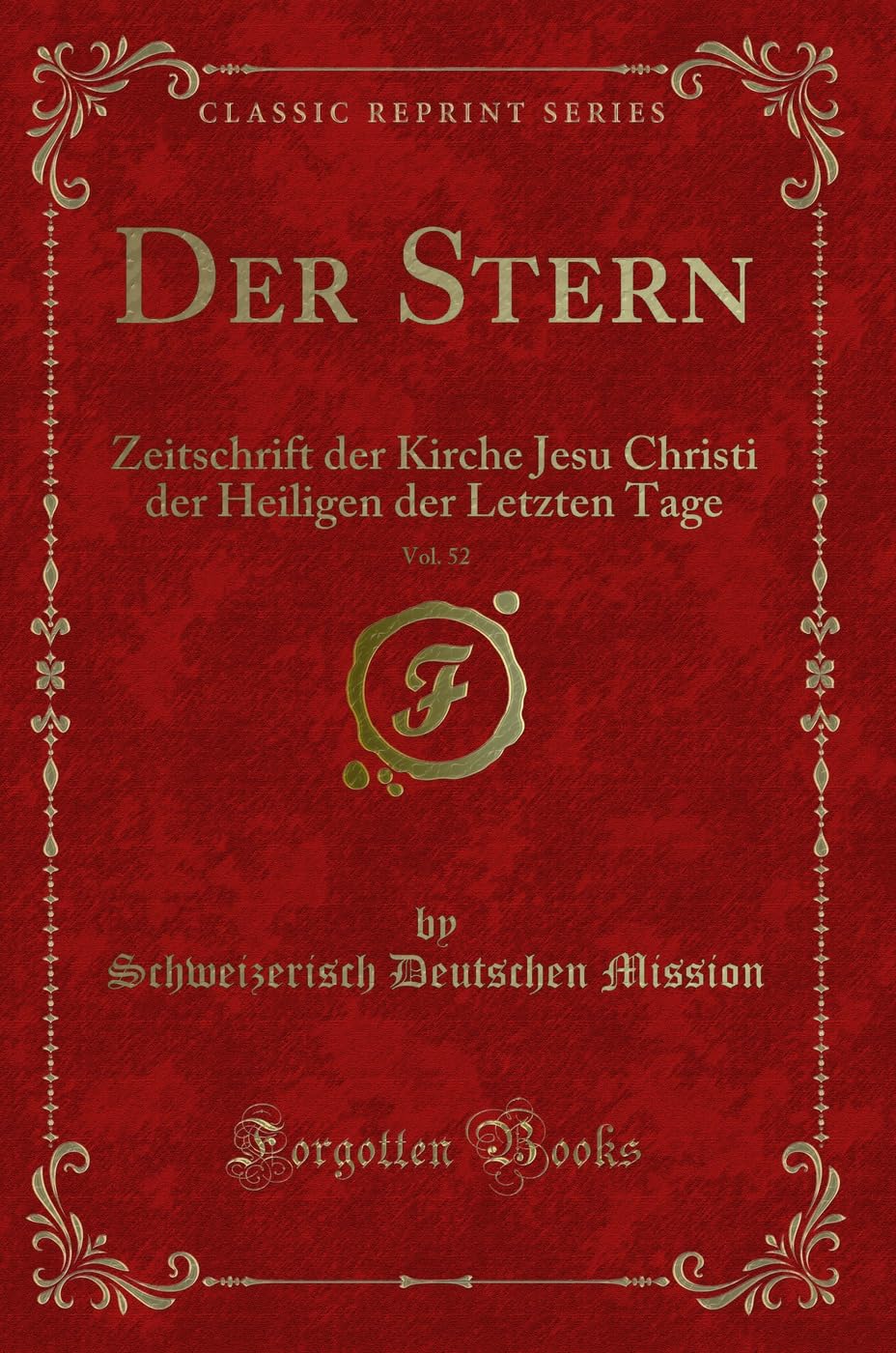 Der Stern, Vol. 52: Zeitschrift der Kirche Jesu Christi der Heiligen der Letzten Tage (Classic Reprint) Contemporary literature