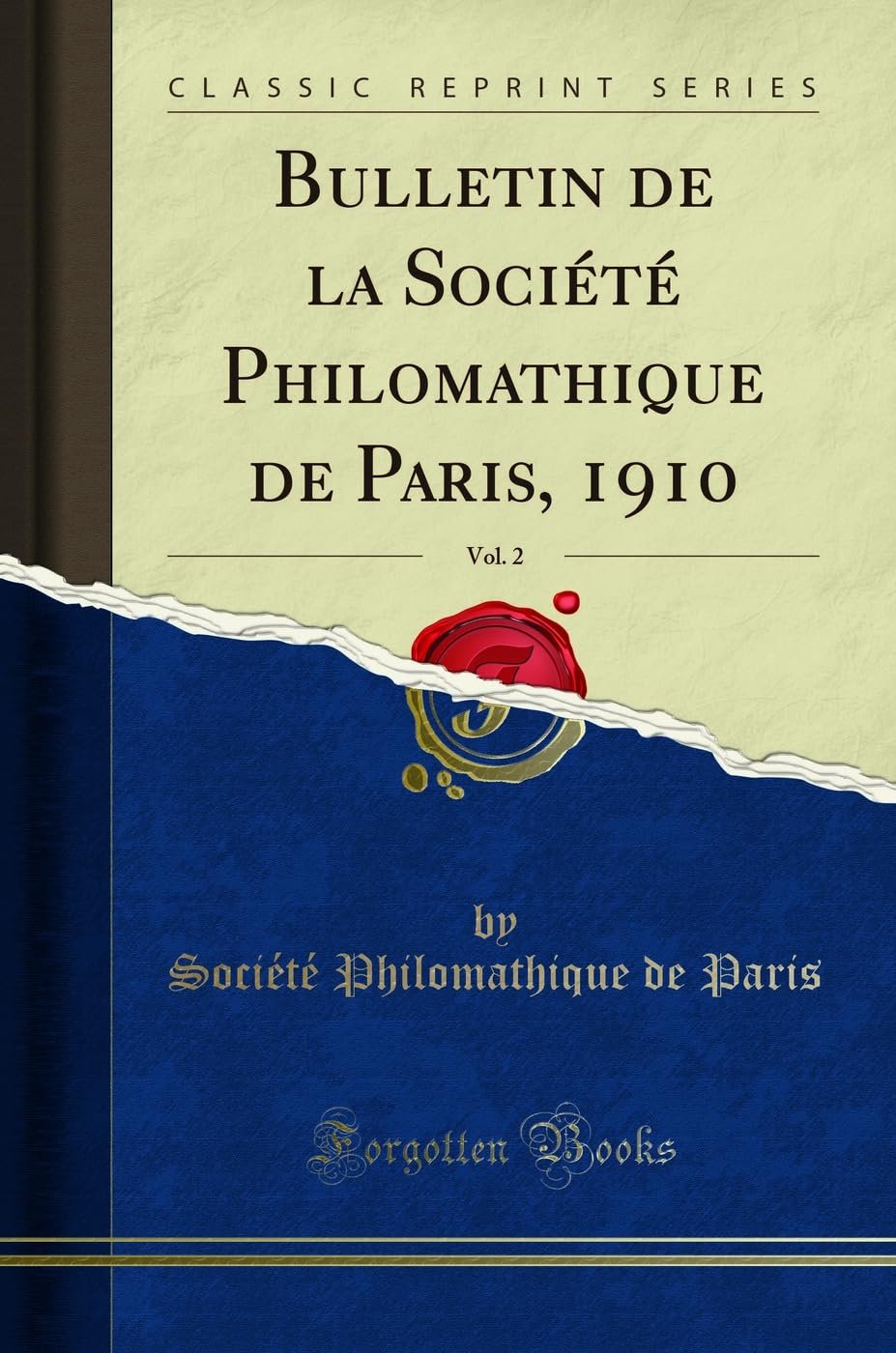 Bulletin de la Société Philomathique de Paris, 1910, Vol. 2 (Classic Reprint) Mathematics