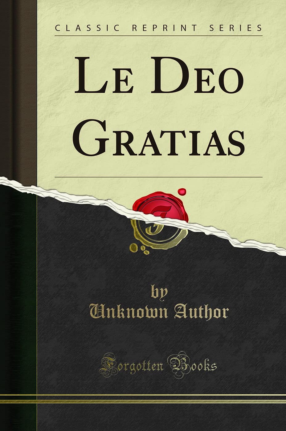Le Deo Gratias (Classic Reprint) Politics & History