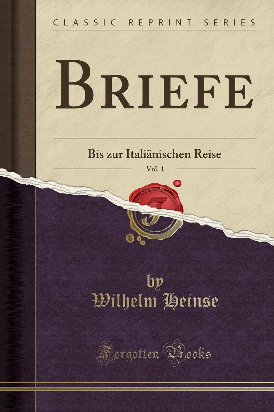 Briefe, Vol. 1: Bis zur Italiänischen Reise (Classic Reprint) Leisure, Home & Garden