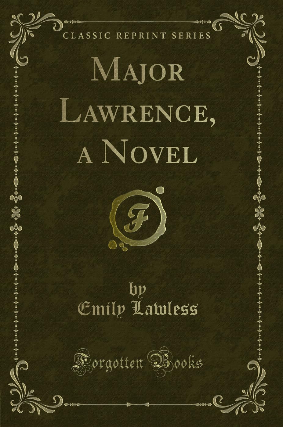 Major Lawrence, a Novel (Classic Reprint) Novels & Short Stories