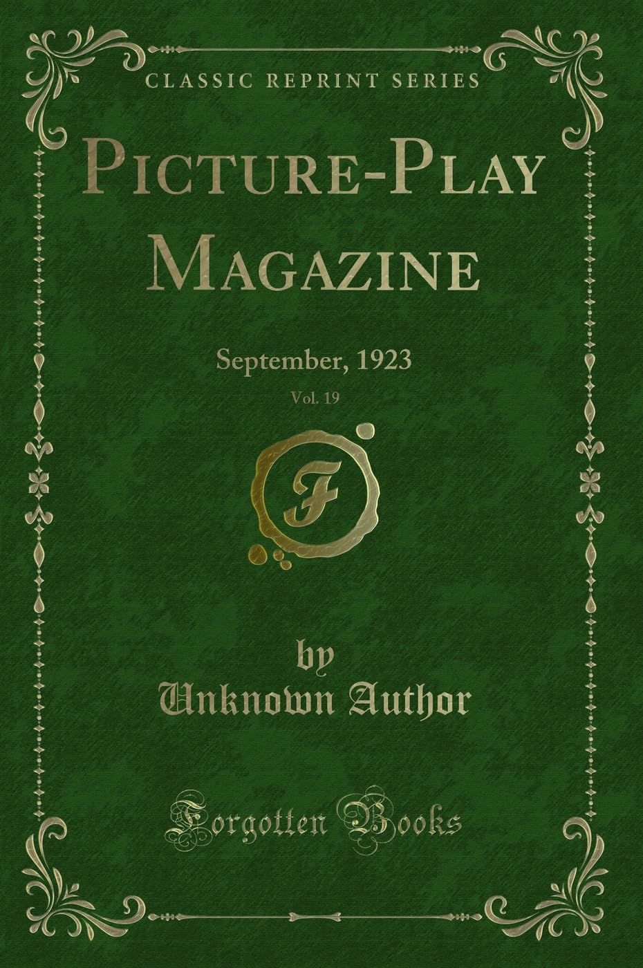 Picture-Play Magazine, Vol. 19: September, 1923 (Classic Reprint) Novels & Short Stories