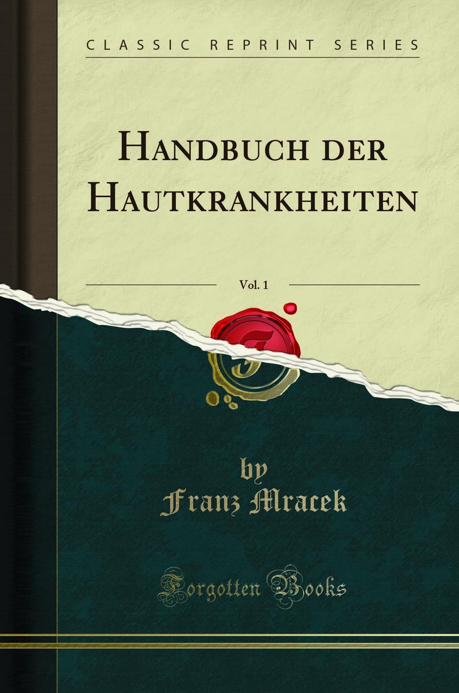 Handbuch der Hautkrankheiten, Vol. 1 (Classic Reprint) Medicine
