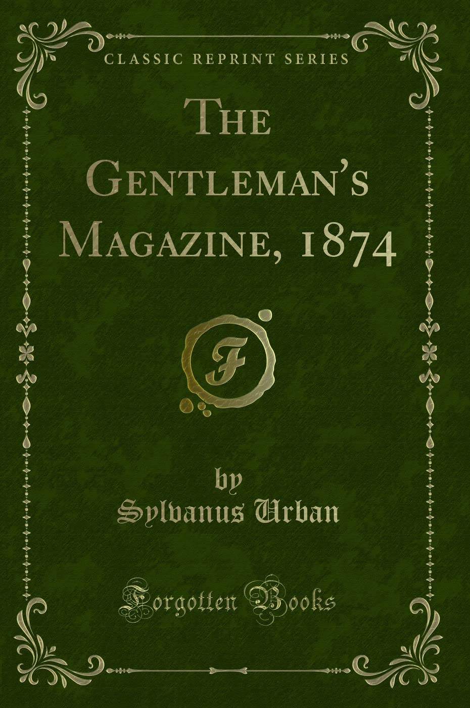 The Gentleman's Magazine, 1874 (Classic Reprint) Novels & Short Stories