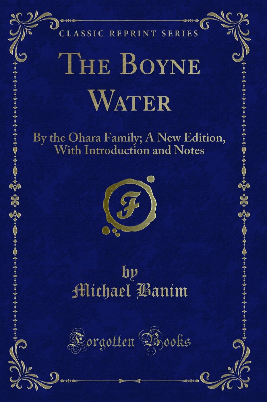 The Boyne Water: By the Ohara Family; A New Edition, With Introduction and Notes (Classic Reprint) Contemporary literature