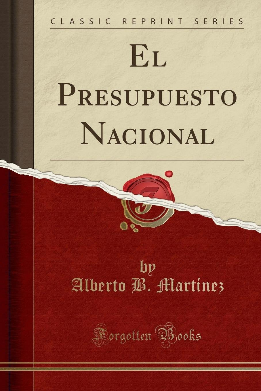 El Presupuesto Nacional (Classic Reprint) Reference Books