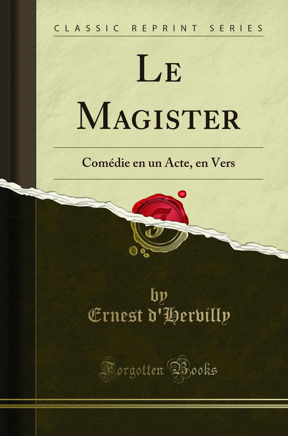 Le Magister: Comédie en un Acte, en Vers (Classic Reprint) Drama