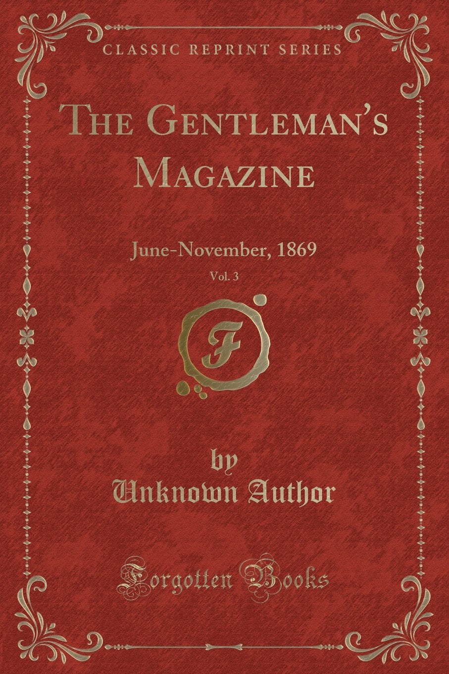 The Gentleman's Magazine, Vol. 3: June-November, 1869 (Classic Reprint) Novels & Short Stories